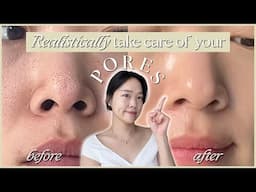How to *realistically* take care of your pores!!!!