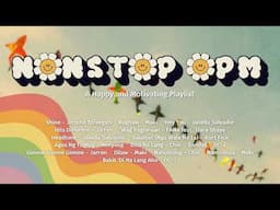 A happy and motivating playlist [nonstop OPM]