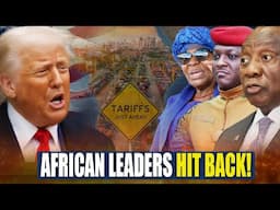 A BIG Wake Up Call Here is How African Leaders Are Responding to Trump's Tariffs