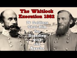 The Whitlock Execution: 76 Soldiers Shot Him for Standing with the Apache