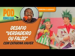 PodCombinar | Desafio “Verdadeiro ou Falso” com Catarina Xavier |  Quintal da Cultura