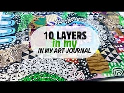 10 layers in my art journal