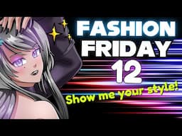 FASHION FRIDAY 12 - Show me YOUR style