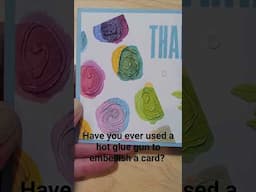 Hot Glue Gun Card Technique