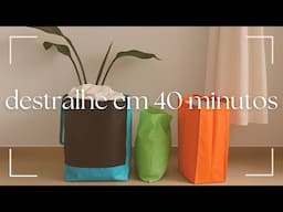 o poder de 40 minutos. #destralhe #minimalismo