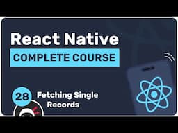 Complete React Native Tutorial #28 - Fetching Single Records