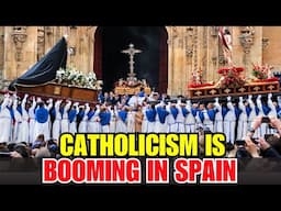 Catholicism is Booming in Spain: As the Fire of Faith Is Rekindled in the Old Holy Land