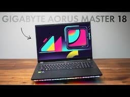 Gigabyte AORUS Master 18: Bigger IS Better!