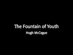 The Fountain of Youth - Hugh McCague