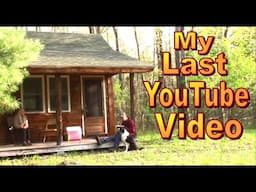 Our Backwoods Cabin.  Full  Circle to Goodbye.