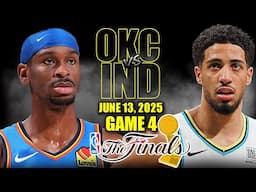 Oklahoma City Thunder vs Indiana Pacers Full Game 4 Highlights - June 13, 2025 | 2025 NBA Finals