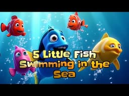 5 Little Fish Swimming in the Sea ~ Kids Counting Sing along Song