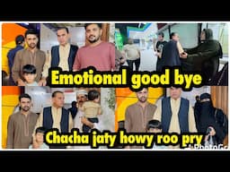 Emotional good bye | chacha jaty howy roo pry 😭.. babar akbar vlog