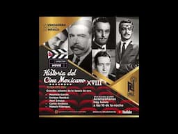 🎬 Historia del Cine Mexicano | Capítulo XVIII: Galanes, Dramaturgos y Maestros de la Actuación 🎬
