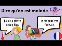 Parler de la maladie en français. dire qu’on est malade et décrire ses symptômes