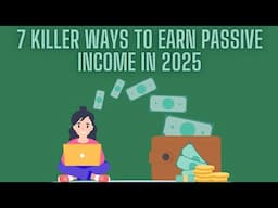 7 Killer Ways to Earn Passive Income in 2025