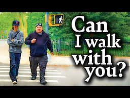 I asked strangers if I could walk with them...