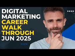 Digital Marketing Career Walkthrough June 2025