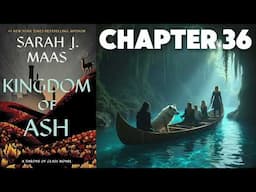 Chapter 36, Kingdom of Ash, SJM, Audiobook
