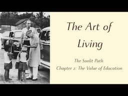 The Art of Living || The Sunlit Path: The Value of Education || TSP 0202