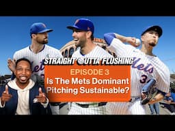 Is The Mets Dominant Pitching Sustainable? | Straight Outta Flushing - Ep. 3