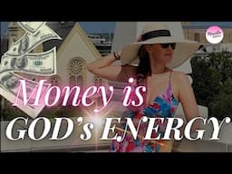 Money is God’s Energy — and Here’s How to Manifest More of It