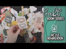 Spring Craft Room Clean Up -  Die Cut Organization
