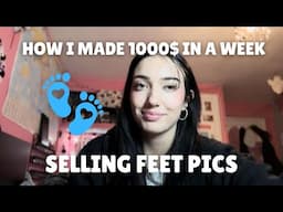 How i made $1000 selling feet pics in a week