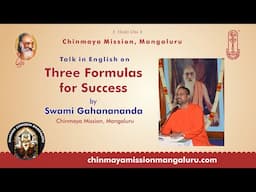 Three Formulas for Success - Talk in English by Swami Gahanananda, Chinmaya Mission Mangaluru
