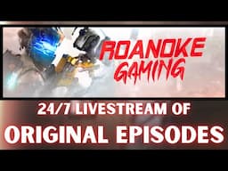 24 - 7 Roanoke Gaming Episodes to Fall Asleep Too (Restarted)