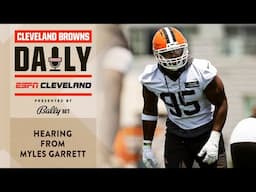 Hearing from Myles Garrett | Cleveland Browns Daily