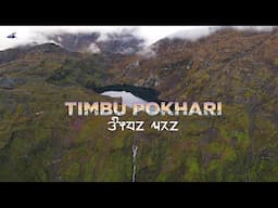 The Divine TIMBU Pokhari (Timbung Pokhari), ᤋᤡᤶᤔᤁ ᤘᤖᤁ तिम्बु पाेखरी क्षेत्र - Nepal and Sikkim