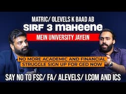 GED After Matric/O-Levels | University Admission in 3 Months | No FSc, FA, A-Levels Needed