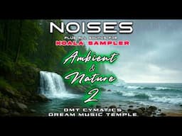Ambient & Nature 2.0 for NOISES & Koala Sampler by DMT Cymatics - Demo for the iPad