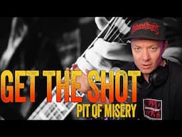 GET THE SHOT - PIT OF MISERY - REACTION