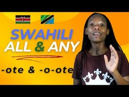 Swahili Grammar: Understanding ''Ote'' and ''O-ote''