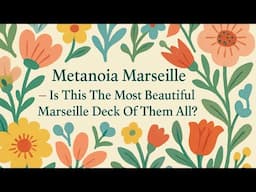 Metanoia Marseille ~ Could This Be The Most Beautiful Marseille Deck In My Collection?