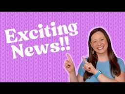 I Have EXCITING News! (And I Can’t Wait To Share!)