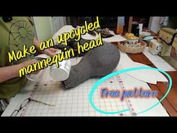 How to make an upcycled mannequin head~DIY~free printable pattern