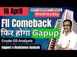 16 April  फिर से  GapUp होगा ?  ⚫️  Sensex, Nifty, Banknify Analysis,  Crude Oil