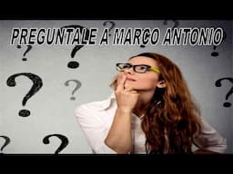 PREGUNTALE A MARCO ANTONIO