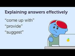 Explaining answers effectively