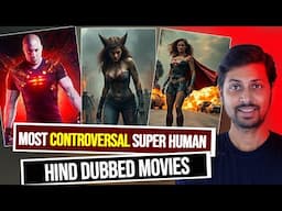 Top 7  Contro + Versial Super Human Movies All Time Hit Hindi Dubbed