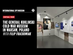 The General Kuklinski Cold War Museum in Warsaw, Poland with Filip Frackowiak