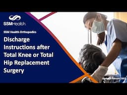 SSM Health Orthopedics - Discharge Instructions after Total Knee or Total Hip Replacement Surgery