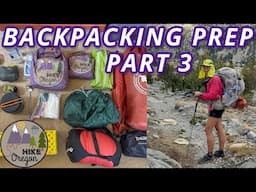 Prepping For Backpacking Season Part 3 | Packing My Backpack