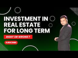 Is Long-Term Real Estate Investment the Right Move?