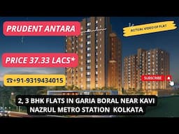 Prudent Antara |☎+91-9319434015 | 2, 3 BHK Flats In Garia Boral Near Kavi Nazrul Metro Station #flat