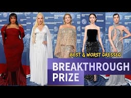TOP 10 BEST AND WORST DRESSED AT THE BREAKTHROUGH PRIZE AWARD CEREMONY 2025!