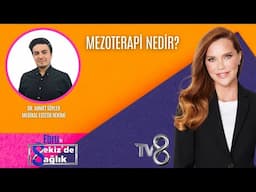 MEZOTERAPİ NEDİR?| DR. AHMET SÖYLER | 8'de Sağlık